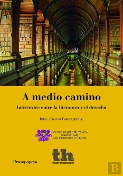 Bertrand.pt - A Medio Camino. Intertextos Entre La Literatura Y El Derecho