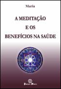 A Meditação e os Benefícios na Saúde