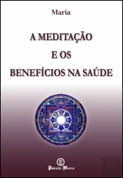 A Meditação e os Benefícios na Saúde