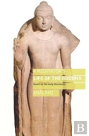 A Meditator'S Life Of The Buddha