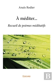 À Méditer... : Recueil De Poèmes Méditatifs