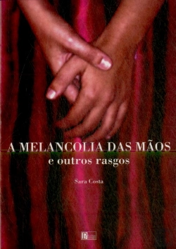 Bertrand.pt - A Melancolia das Mãos e Outros Rasgos