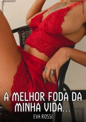 A Melhor Foda Da Minha Vida...