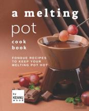 A Melting Pot Cookbook