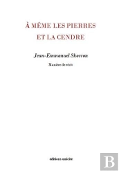 À Même Les Pierres Et La Cendre ; Manière De Récit