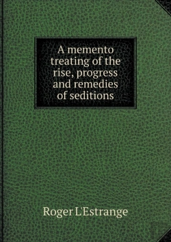Bertrand.pt - A Memento Treating Of The Rise, Progress And Remedies Of Seditions