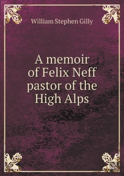 Bertrand.pt - A Memoir Of Felix Neff Pastor Of The High Alps