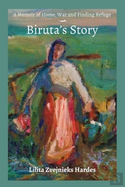 Bertrand.pt - A Memoir Of Home, War, And Finding Refuge - Biruta'S Story