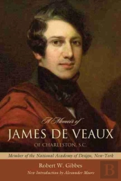 A Memoir Of James De Veaux, Of Charleston, S.C.