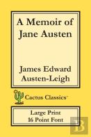 A Memoir Of Jane Austen (Cactus Classics Large Print)