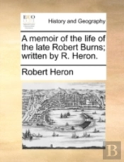 A Memoir Of The Life Of The Late Robert