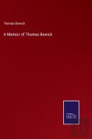 A Memoir Of Thomas Bewick