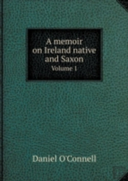 Bertrand.pt - A Memoir On Ireland Native And Saxon Volume 1