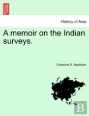 A Memoir On The Indian Surveys.