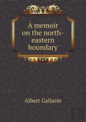 A Memoir On The North-Eastern Boundary