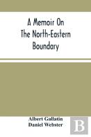 A Memoir On The North-Eastern Boundary