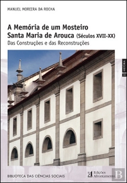 Bertrand.pt - A Memória de um Mosteiro - Santa Maria de Arouca (Séculos XVIII-XX)