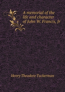 Bertrand.pt - A Memorial Of The Life And Character Of John W. Francis, Jr