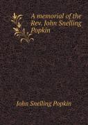 A Memorial Of The Rev. John Snelling Popkin