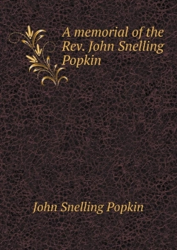Bertrand.pt - A Memorial Of The Rev. John Snelling Popkin
