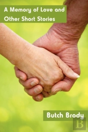 A Memory Of Love And Other Short Stories