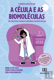 A Menina Cientista Em: A Célula E As Biomoléculas
