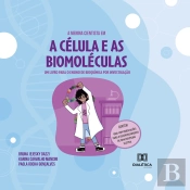A Menina Cientista Em: A Célula E As Biomoléculas