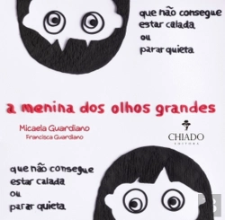 Bertrand.pt - A Menina dos Olhos Grandes que não Conseguia Estar Calada ou Quieta
