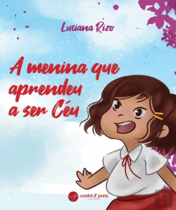 Bertrand.pt - A Menina que Aprendeu a Ser Céu