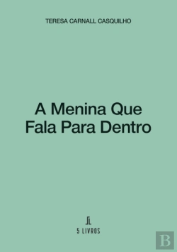 Bertrand.pt - A Menina que Fala para Dentro