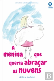 A Menina que Queria Abraçar as Nuvens