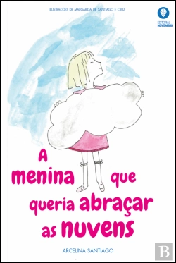 Bertrand.pt - A Menina que Queria Abraçar as Nuvens