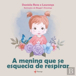 Bertrand.pt - A Menina que Se Esquecia de Respirar