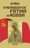 A Mensagem de Fátima na Rússia
