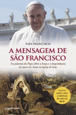Bertrand.pt - A Mensagem de São Francisco