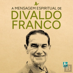 Bertrand.pt - A Mensagem Espiritual De Divaldo Franco