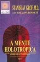 A Mente Holotrópica
