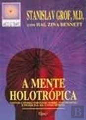 A Mente Holotrópica