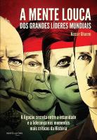A Mente Louca dos Grandes Líderes Mundiais