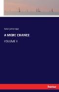A Mere Chance