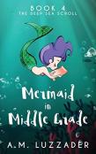 A Mermaid In Middle Grade Book 4