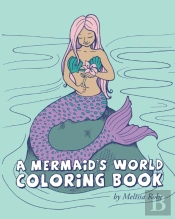 A Mermaid'S World Coloring Book