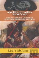 A Merry Life, And A Short One