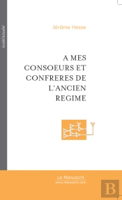 A Mes Consoeurs Et Confrères De L'Ancien Régime