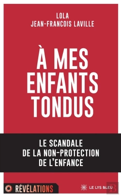 Bertrand.pt - A Mes Enfants Tondus - Le Scandale De La Non-Protection De L'Enfance