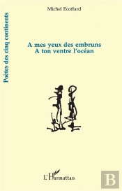 A Mes Yeux Des Embruns  A Ton Ventre L'Ocean