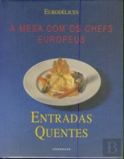 À mesa com os Chefs Europeus Entradas Quentes