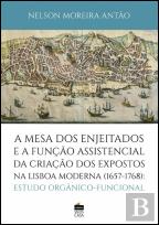 A Mesa dos Enjeitados e a Função Assistencial da Criação dos Expostos na Lisboa Moderna (1657-1768)