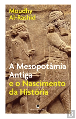 Bertrand.pt - A Mesopotâmia Antiga e o Nascimento da História