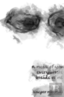 A Mess Of You Everywhere Inside Of Me